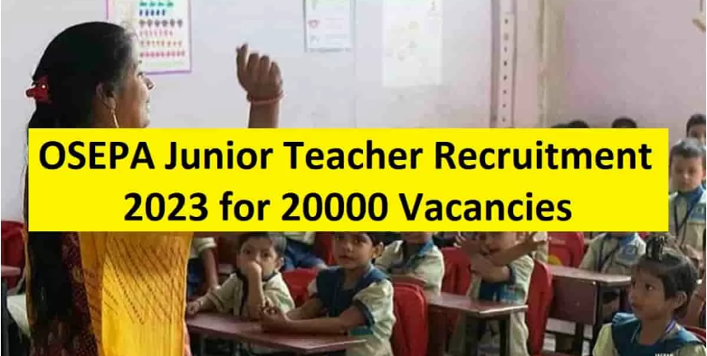 OSEPA Odisha Junior Teacher Recruitment 2023