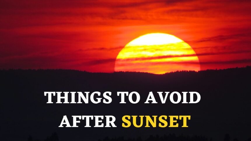 vastu tips things to avoid after sunset