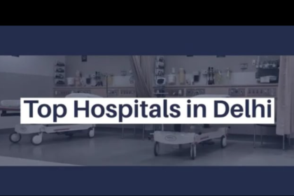 Delhi's Top 10 Hospitals List