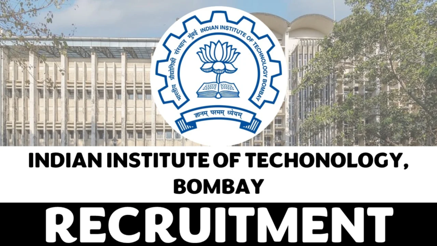 IIT Bombay Recruitment 2024, IITB Project Recruitment, IIT Bombay, IITB