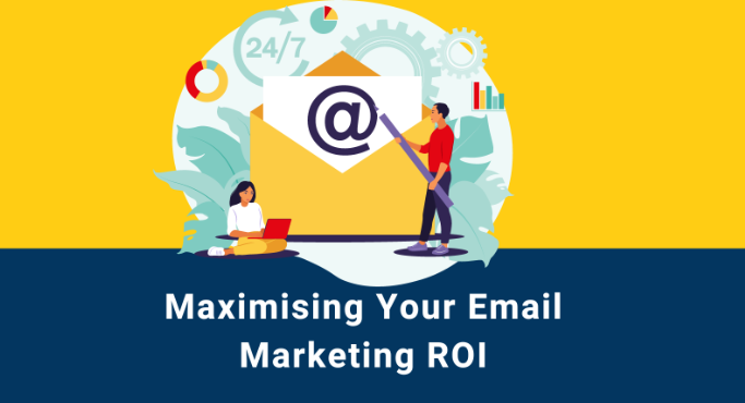 Maximising ROI with Email Marketing